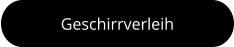 Geschirrverleih