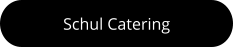 Schul Catering