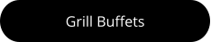 Grill Buffets