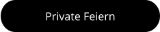 Private Feiern