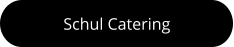Schul Catering