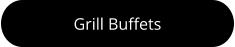 Grill Buffets